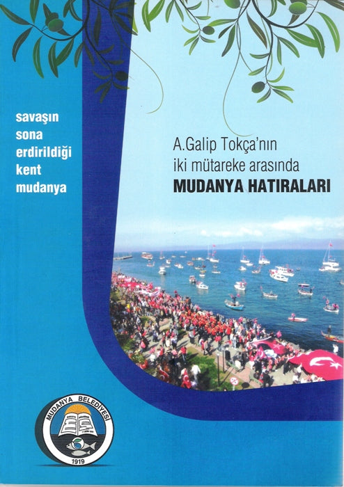 A.Galip Tokça'nın İki Mütareke Arasında Mudanya Hatıraları