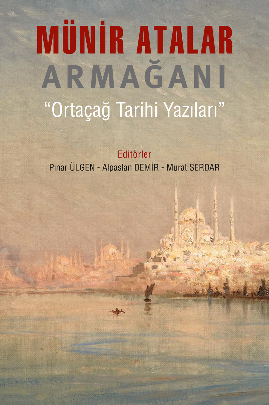 Münir Atalar Armağanı Ortaçağ Tarihi Yazıları