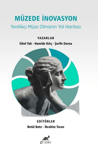 Müzede İnovasyon - Yenilikçi Müze Olmanın Yol Haritası