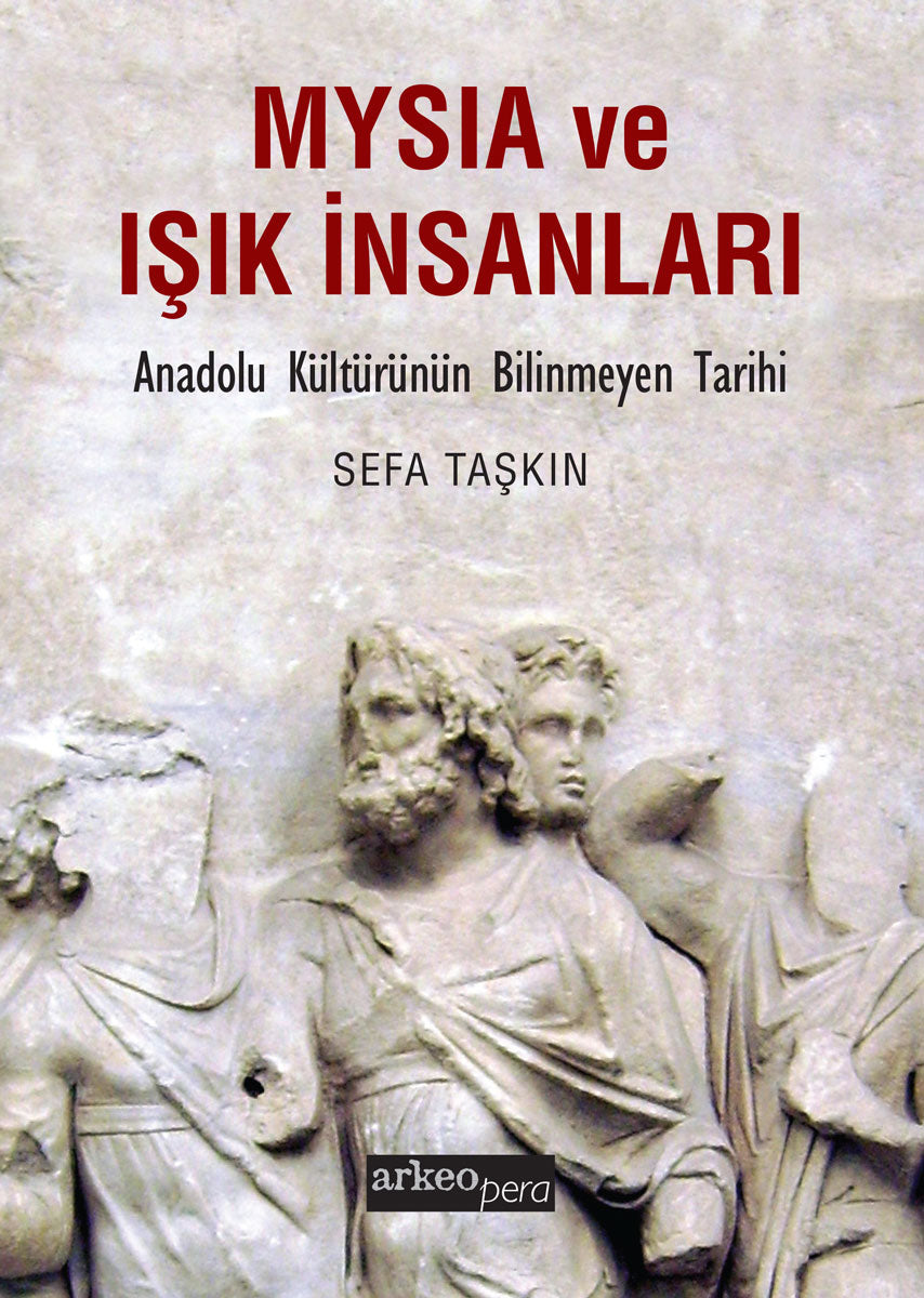 Mysia ve Işık İnsanları - Anadolu Kültürünün Bilinmeyen Tarihi