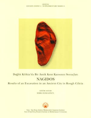 NAGIDOS - Adalya Ekyayın Dizisi 6 - Dağlık Kilikia'da Bir Antik Kent Kazısının Sonuçları