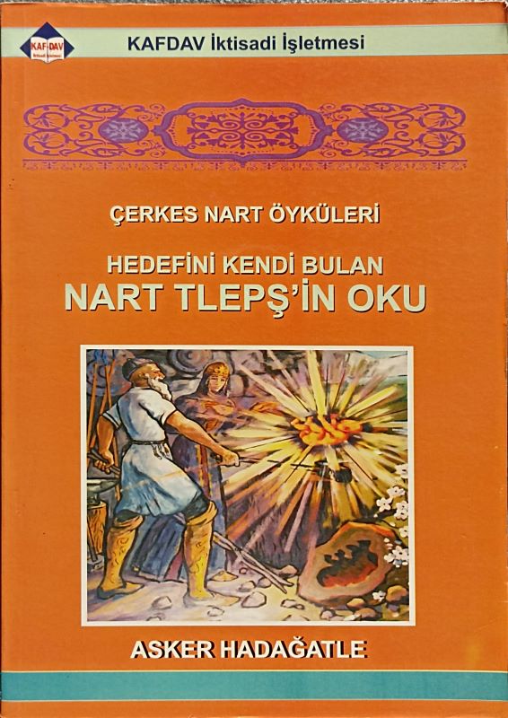 Çerkes Nart Öyküleri - Hedefini Kendi Bulan Nart Tlepşin Oku