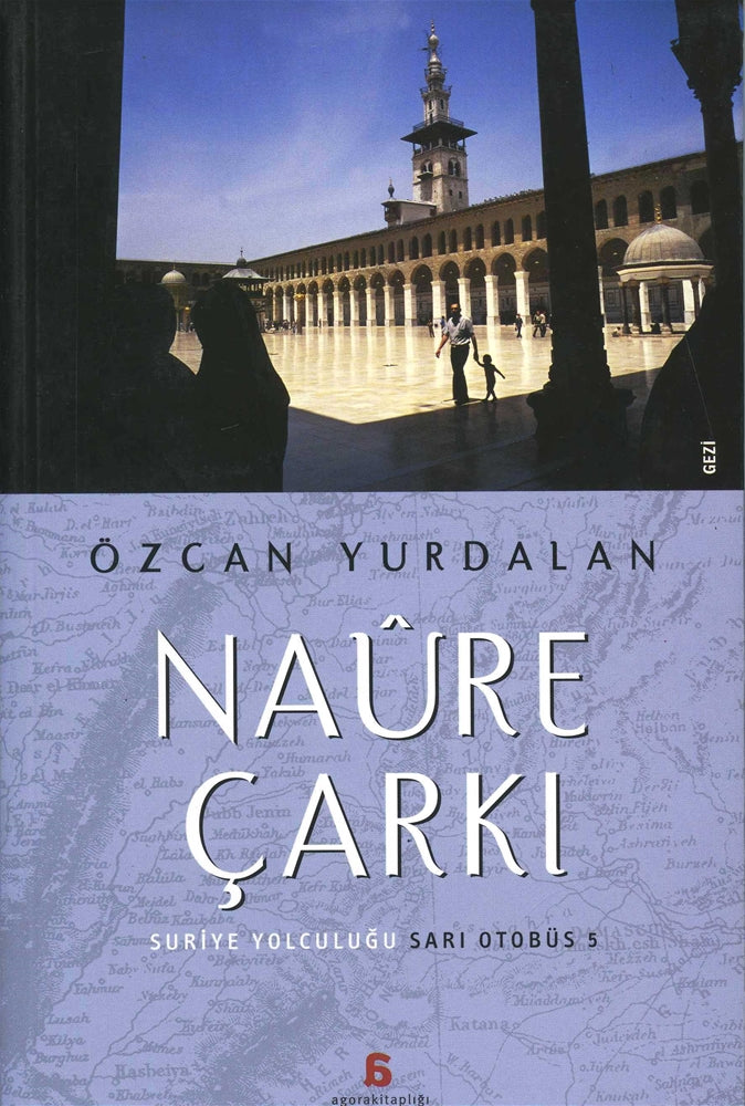 Naure Çarkı-Suriye Yolculuğu