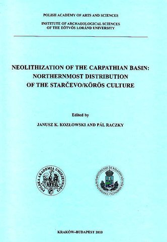 Neolithization of the Carpathian Basin, Northernmost Distribution of The Starcevo/Koros Culture