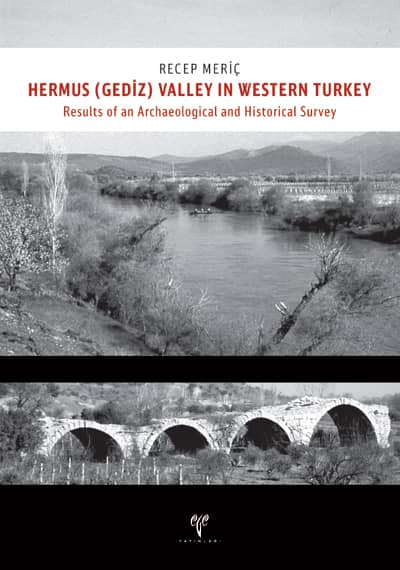 Hermus (Gediz) Valley in Western Turkey. Results of an Archaeological and Historical Survey