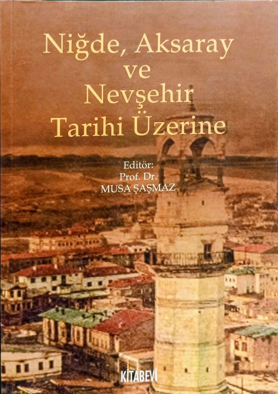 Niğde, Aksaray ve Nevşehir Tarihi Üzerine