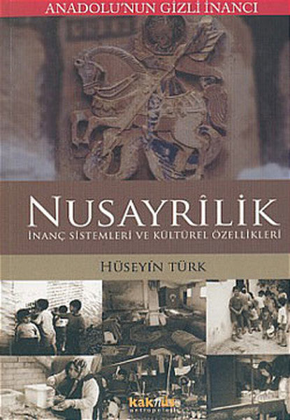 Anadolu'nun Gizli İnancı Nusayrilik İnanç Sistemleri ve Kültürel Özellikleri