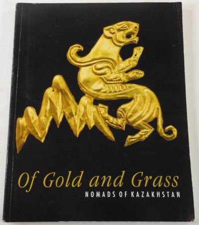 Of Gold and Grass : Nomads of Kazakhstan
