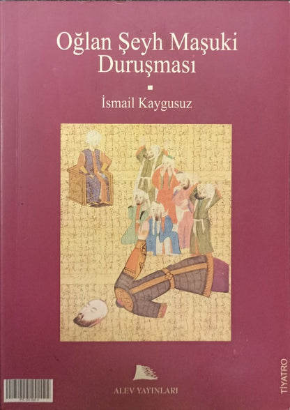 Baba Erenler - Oğlan Şeyh Maşuki Duruşması 2