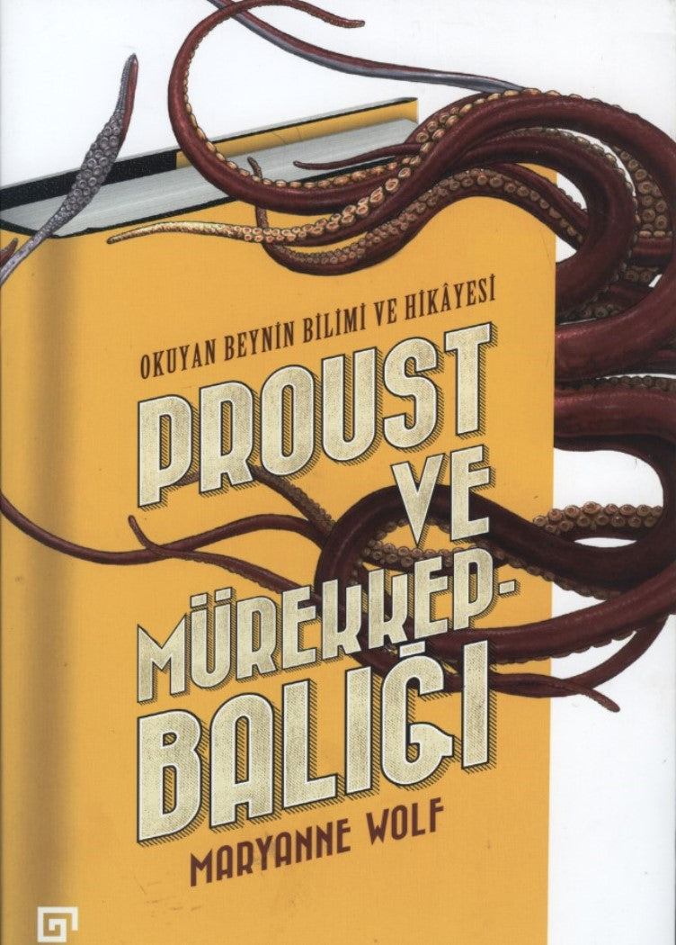 Proust ve Mürekkep Balığı Okuyan Beynin Bilimi ve Hikayesi