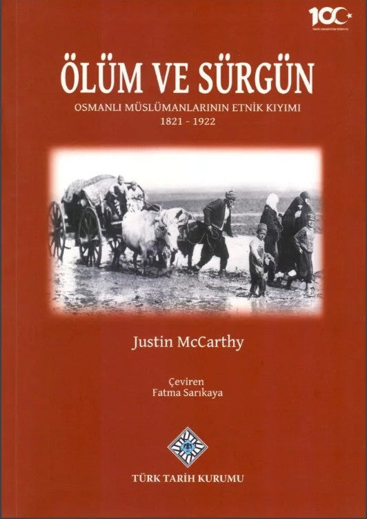 Ölüm ve Sürgün-Osmanlı Müslümanlarının Etnik Kıyımı