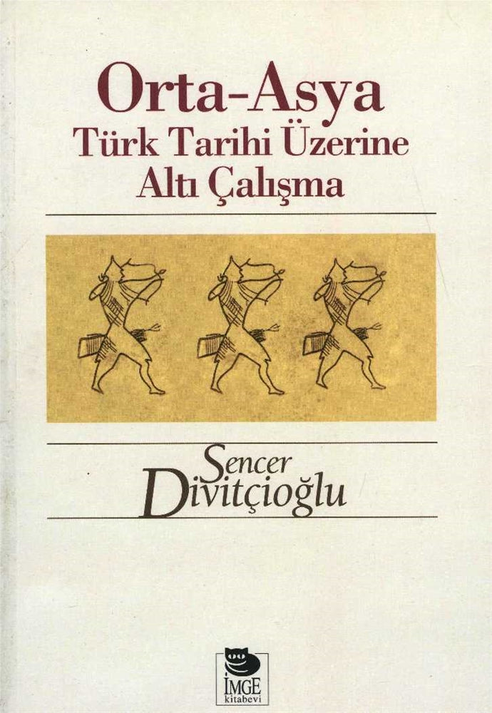 Orta-Asya Türk Tarihi Üzerine Altı Çalışma