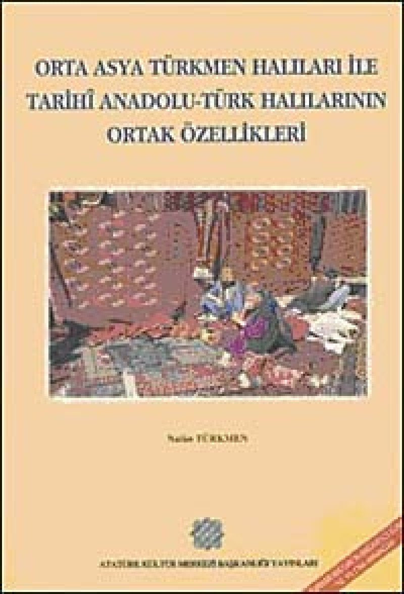Orta Asya Türkmen Halıları ile Tarihi Anadolu - Türk Halılarının Ortak Özellikleri