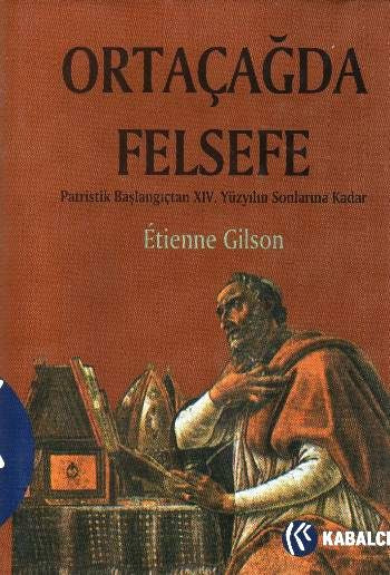 Ortaçağda Felsefe: Patristik Başlangıçtan 14. Yüzyılın Sonlarına Kadar