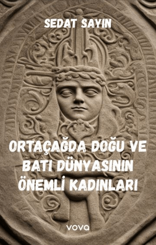 Ortaçağda Doğu ve Batı Dünyasının Önemli Kadınları