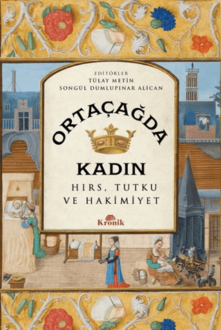 Ortaçağda Kadın - Hırs, Tutku ve Hakimiyet