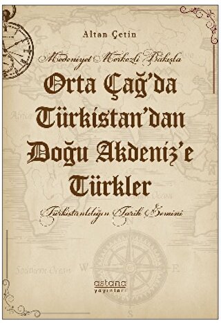 Orta Çağ’da Türkistan’dan Doğu Akdeniz’e Türkler