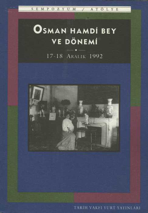 Osman Hamdi Bey ve Dönemi (17-18 Aralık 1992)