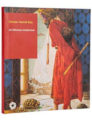 Osman Hamdi Bey : An Ottoman Intellectual