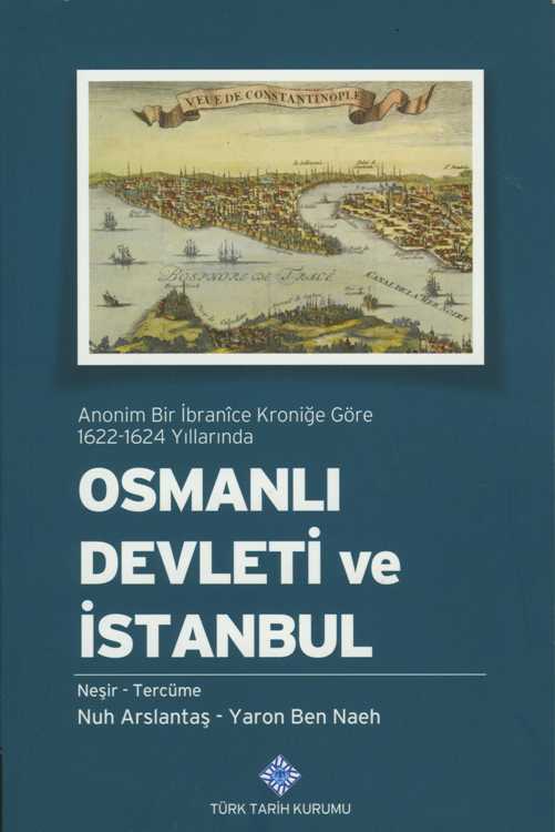 Osmanlı Devleti ve İstanbul - Anonim Bir İbranice Kroniğe Göre 1622 - 1624 Yıllarında
