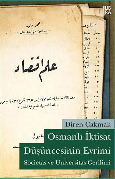 Osmanlı İktisat Düşüncesinin Evrimi - Societas ve Universitas Gerilimi