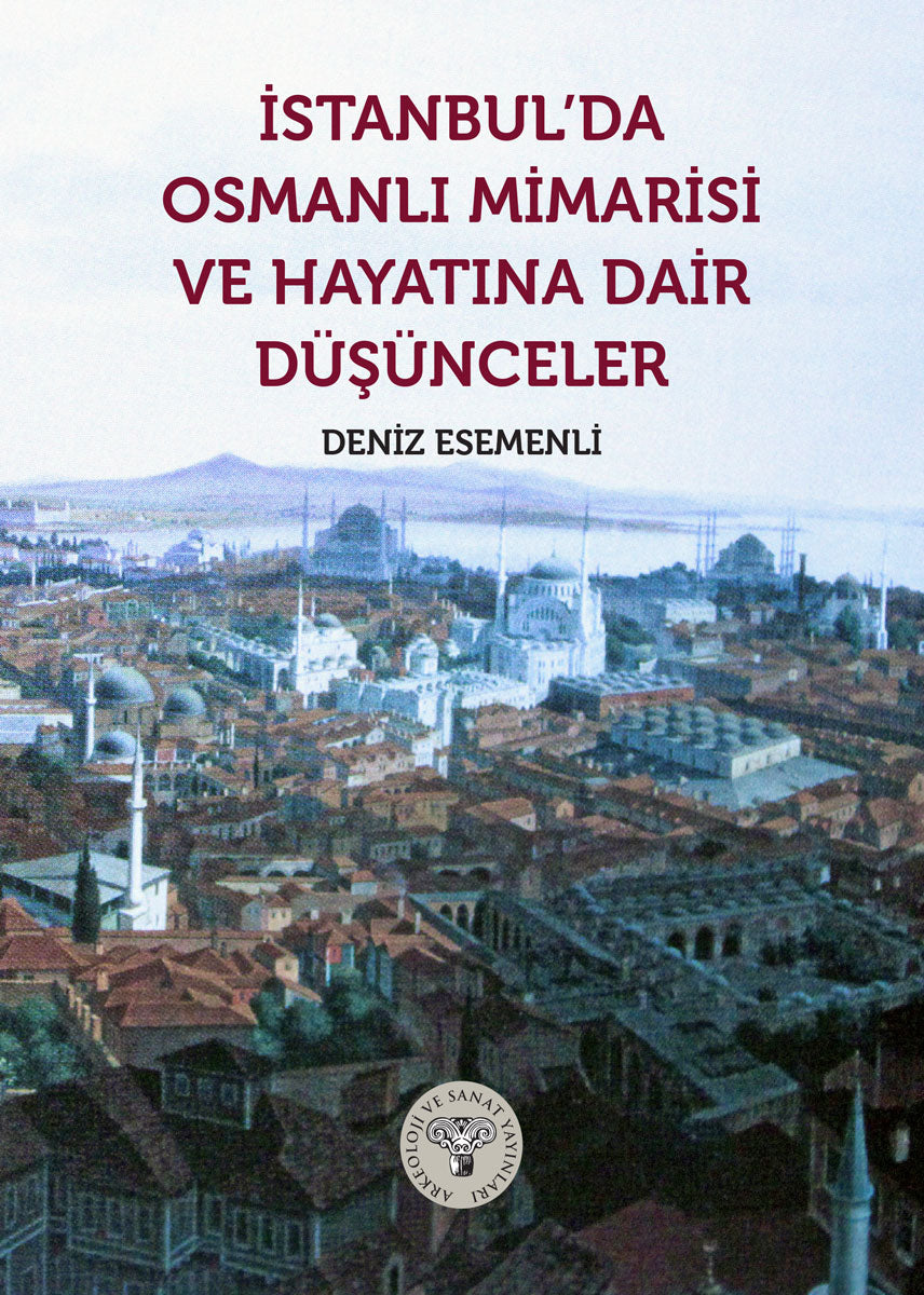 İstanbul'da Osmanlı Mimarisi ve Hayatına Dair Düşünceler