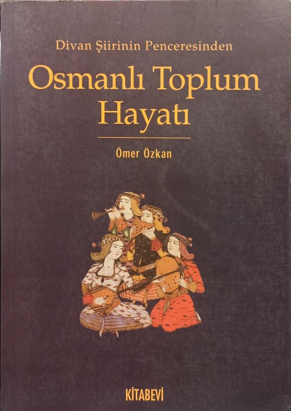 Divan Şiirinin Penceresinden Osmanlı Toplum Hayatı