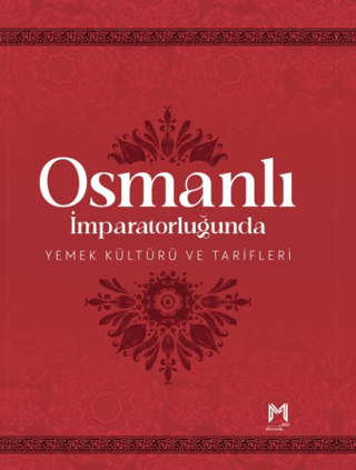 Osmanlı İmparatorluğunda Yemek Kültürü ve Tarifleri