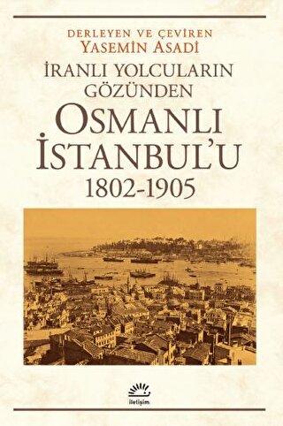 Osmanlı İstanbul’u (1802-1905) İranlı Yolcuların Gözünden