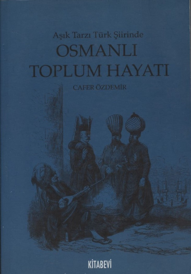 Aşık Tarzı Türk Şiirinde Osmanlı Toplum Hayatı