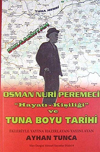 Osman Nuri Peremeci - Hayati Kisiligi ve Tuna Boyu Tarihi