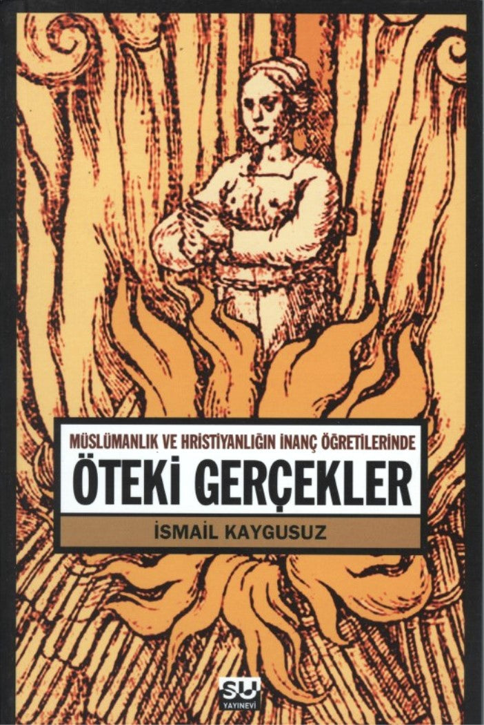 Öteki Gerçekler Müslümanlık ve Hıristiyanlığın İnanç Öğretilerinde