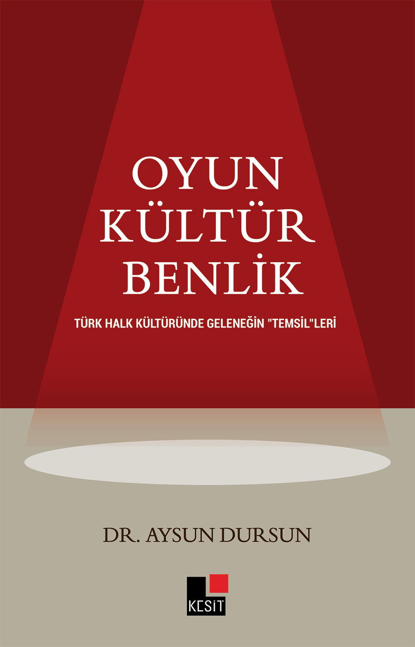 Oyun Kültür Benlik Türk halk Kültüründe Geleneğin "Temsil"leri