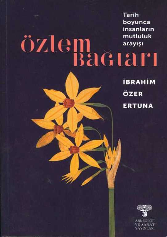 Tarih Boyunca İnsanların Mutluluk Arayışı Özlem Bağları