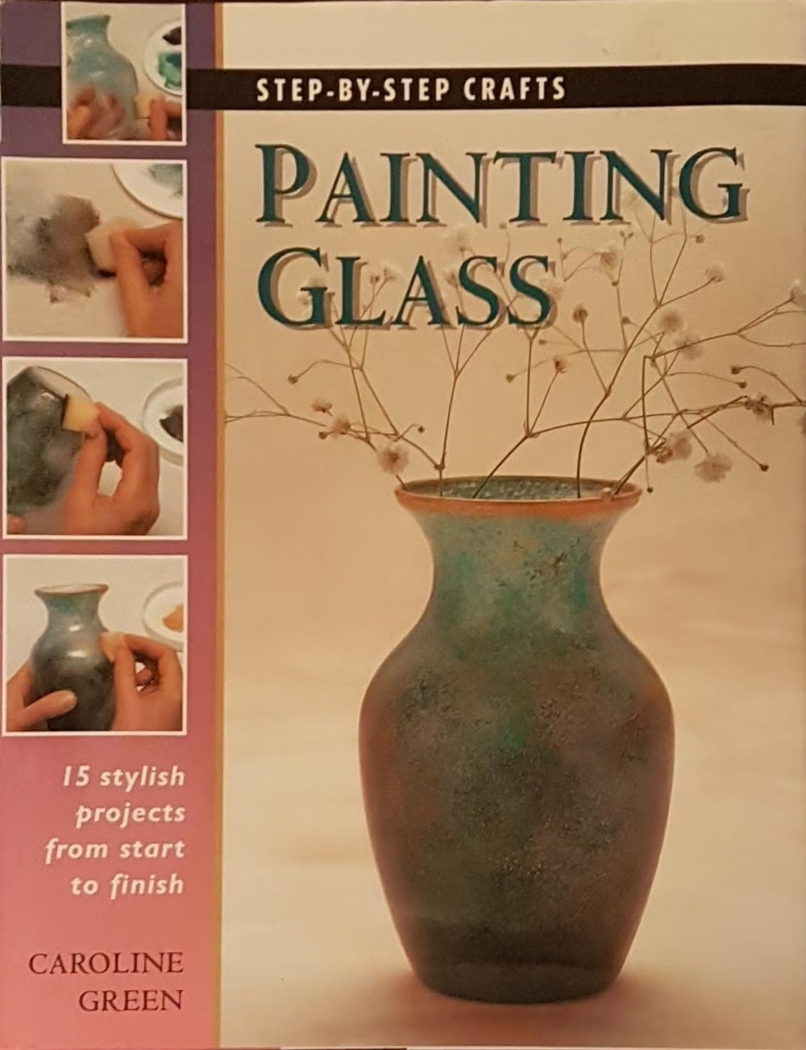 Painting Glass (Step By Step Crafts)