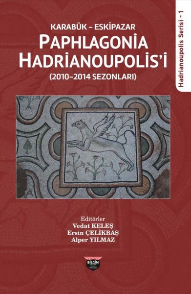 Karabük Eskipazar: Paphlagonia Hadrianoupolis'i (2010 - 2014 Sezonları)