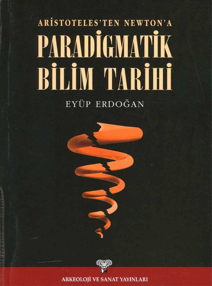 Aristoteles'ten Newton'a Paradigmatik Bilim Tarihi