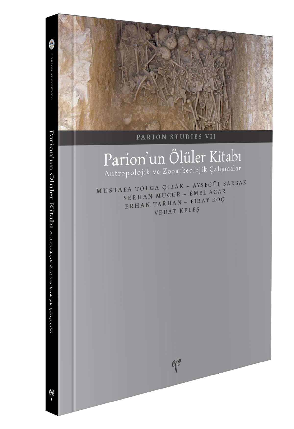 Parion Studies VII - Parion’un Ölüler Kitabı Antropolojik ve Zooarkeolojik Çalişmalar