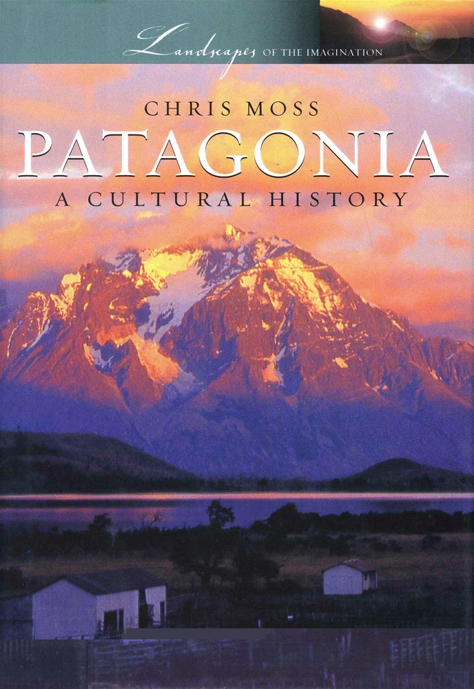 Patagonia A Culturel History