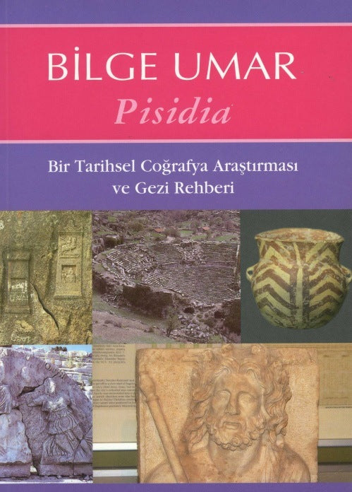 Pisidia : Bir Tarihsel Coğrafya Araştırması ve Gezi Rehberi
