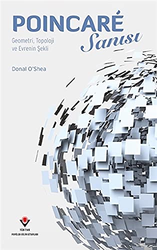 Poincaré Sanısı Geometri, Topoloji ve Evrenin Şekli