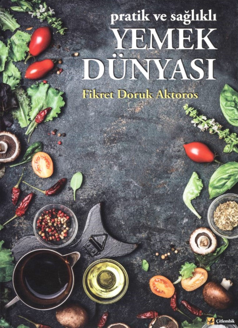 Yemek Dünyası : Pratik ve Sağlıklı