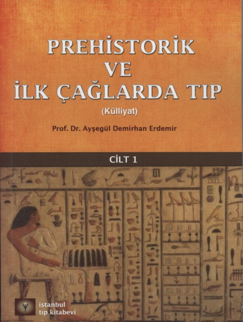 Prehistorik ve İlk Çağlarda Tıp Cilt 1