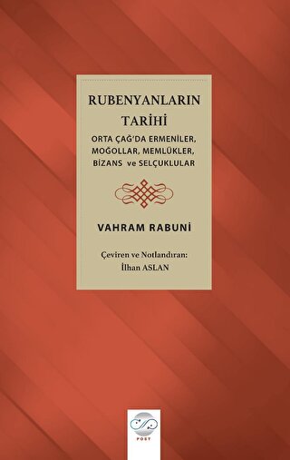 Rubenyanların Tarihi (Orta Çağ’da Ermeniler, Moğollar, Memlükler, Bizans ve Selçuklular)