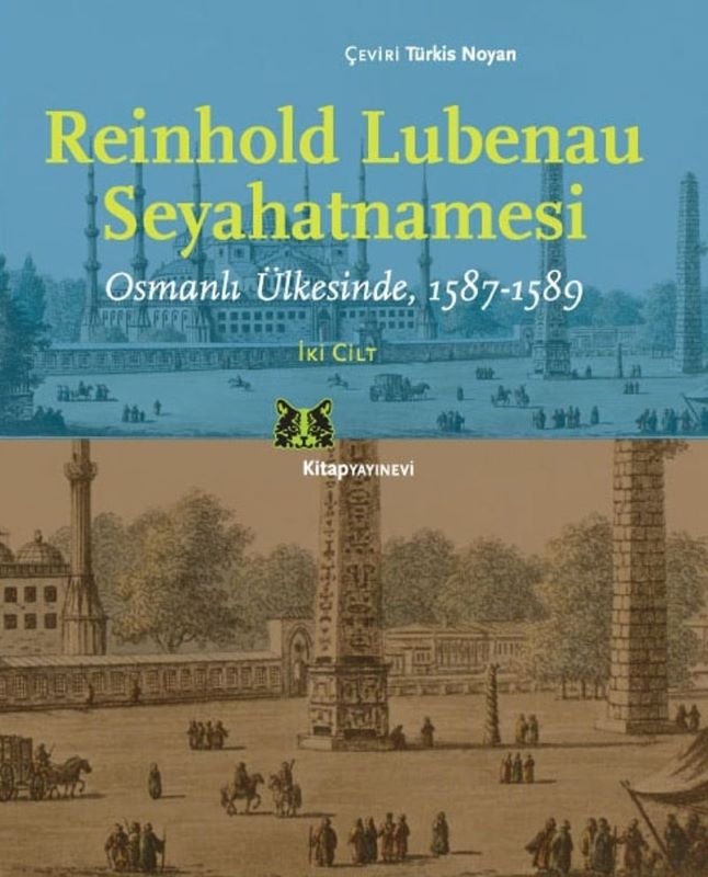 Reinhold Lubenau Seyahatnamesi Osmanlı Ülkesinde 1587-1589