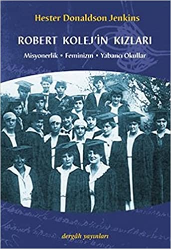 Robert Kolej'in Kızları Misyonerlik Feminizm Yabancı Okullar