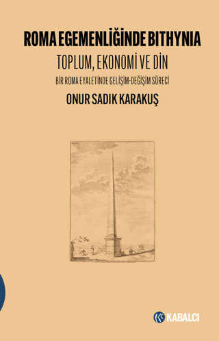 Roma Egemenliğinde Bithynia Toplum, Ekonomi ve Din Bir Roma Eyaletinde Gelişim-Değişim Süreci