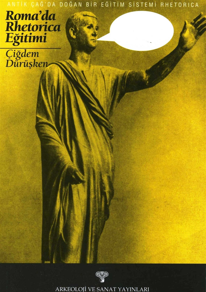 Antik Çağ'da Doğan Bir Eğitim Sistemi Rhetorica Roma'da Rhetorica Eğitimi