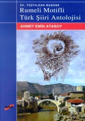 XV. Yüzyıldan Bugüne Rumeli Motifli Türk Şiiri Antolojisi