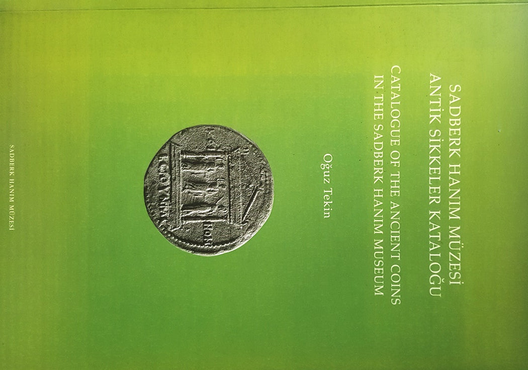 Sadberk Hanım Müzesi Antik Sikkeler Kataloğu / Catalogue of Ancient Coins in the Sadberk Hanim Museum